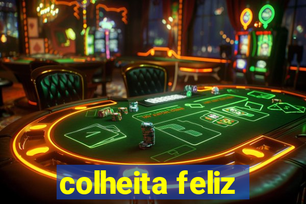 colheita feliz